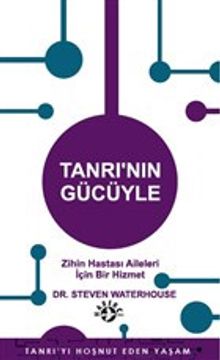 Tanrı'nın Gücüyle & Zihin Hastası Aileleri İçin Bir Hizmet