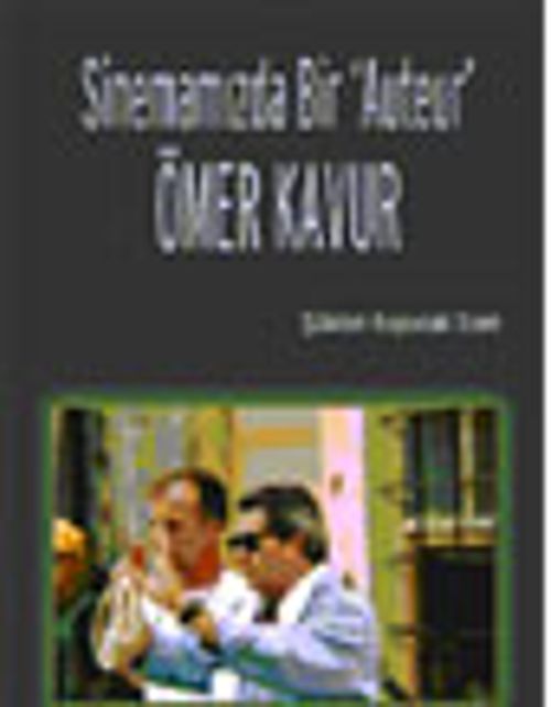 Sinemamızda Bir "Auteur" Ömer Kavur
