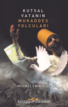 Kutsal Vatanın Mukaddes Yolcuları - Mehmet Emin Ulu