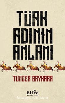 Türk Adının Anlamı - Prof. Dr. Tuncer Baykara
