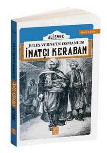 Jules Verne’in Osmanlısı-İnatçı Keraban - Ali Emre