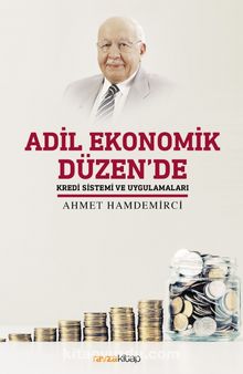 Adil Ekonomik Düzen’de Kredi Sistemi Ve Uygulamaları - Ahmet Hamdemirci