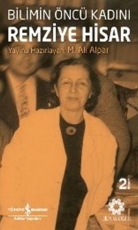 Bilimin Öncü Kadını Remziye Hisar