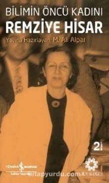 Bilimin Öncü Kadını Remziye Hisar - Bilinmeyen Yazar
