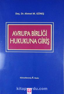 Avrupa Birliği Hukukuna Giriş - Doç.Dr. Ahmet M. Güneş