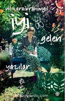 İyi Gelen Yazılar - Nil Karaibrahimgil