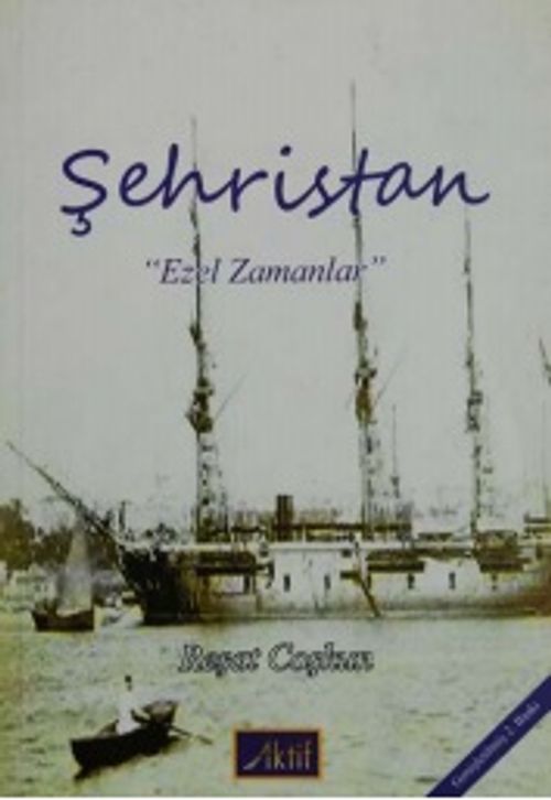 Şehristan "Evvel Zamanlar"
