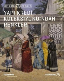 Yapı Kredi Koleksiyonu’ndan Renkler