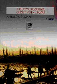 1. Dünya Savaşı'na Giden Yol ve Savaş