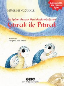 Ayışığını Arayan Denizkaplumbağaları / Çıtırcık ile Pıtırcık - Müge Mengü