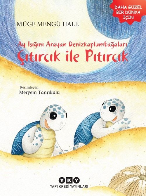 Ayışığını Arayan Denizkaplumbağaları / Çıtırcık ile Pıtırcık