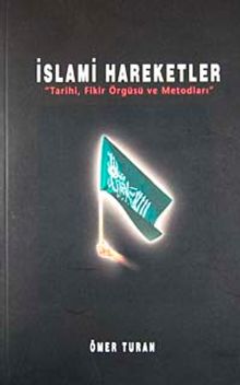 İslami Hareketler "Tarihi Fikir Örgüsü ve Metodları"
