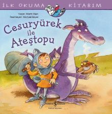 Cesuryürek ile Ateştopu / İlk Okuma Kitabım