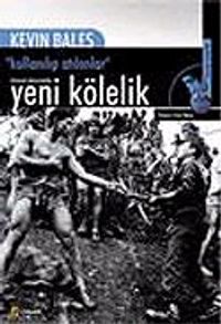 "Kullanılıp Atılanlar" Küresel Ekonomide Yeni Kölelik