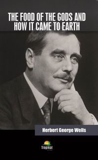 The Food Of The Gods And How It Came To Earth