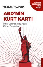 ABD'nin Kürt Kartı & İkinci Dünya Savaşı'ndan Körfez Savaşı'na