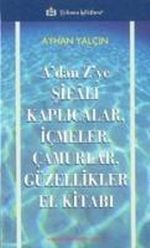 A'dan Z'ye Şifalı Kaplıcalar, İçmeler, Çamurlar, Güzellikler El Kitabı