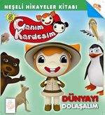 Canım Kardeşim  Neşeli Hikayeler Kitabı 6 /  Dünyayı Dolaşalım