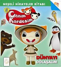 Canım Kardeşim  Neşeli Hikayeler Kitabı 6 /  Dünyayı Dolaşalım