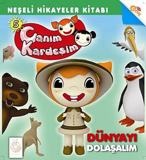 Canım Kardeşim  Neşeli Hikayeler Kitabı 6 /  Dünyayı Dolaşalım