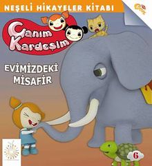 Canım Kardeşim  Neşeli Hikayeler Kitabı / Evimizdeki Misafir