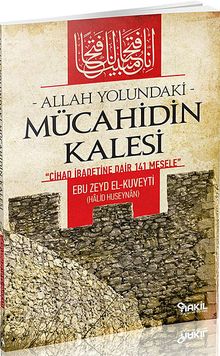Allah Yolundaki Mücahidin Kalesi & Cihad İbadetine Dair 141 Mesele