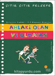 Ahlaki Olan ve Olmayan Çıtır Çıtır Felsefe (26. Kitap) - Brigitte Labbe