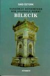 Tanzimat D&ouml;neminde Bir Anadolu Şehri Bilecik