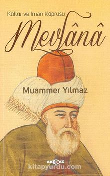 Kültür ve İman Köprüsü Mevlana - Muammer Yılmaz