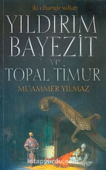 İki Cihangir Sultan Yıldırım Beyazit ve Topal Timur - Muammer Yılmaz