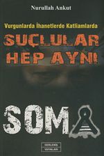 Vurgunlarda İhanetlerde Katliamlarda Suçlular Hep Aynı