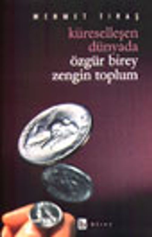 Küreselleşen Dünyada Özgür Birey Zengin Toplum