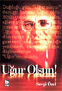 Uğur Olsun! Bir Devrimcinin Öyküsü