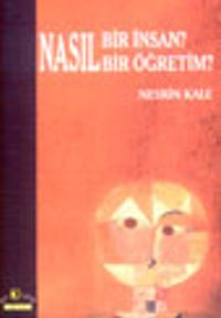 Nasıl Bir İnsan? Nasıl Bir Öğretim?