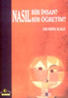Nasıl Bir İnsan? Nasıl Bir Öğretim?