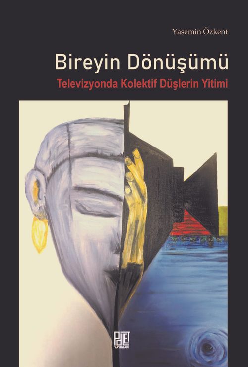 Bireyin Dönüşümü & Televizyonda Kolektif Düşlerin Yitimi