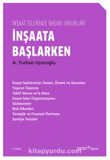İnşaata Başlarken / İnşaat İşlerinde Başarı Unsurları - A. Turhan Uyaroğlu