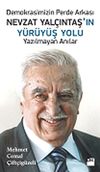 Nevzat Yal&ccedil;ıntaş'ın Y&uuml;r&uuml;y&uuml;ş Yolu & Yazılmayan Anılar
