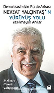 Nevzat Yalçıntaş'ın Yürüyüş Yolu & Yazılmayan Anılar - Mehmed Cemal Çiftçigüzeli
