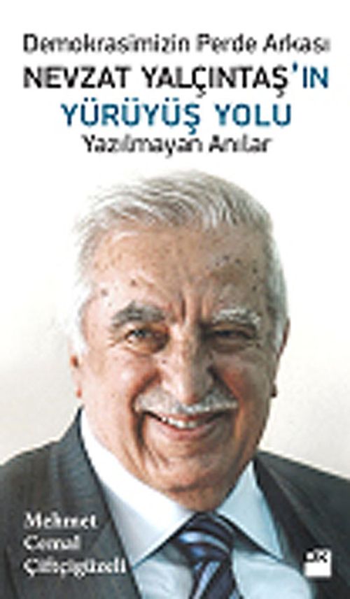 Nevzat Yalçıntaş'ın Yürüyüş Yolu & Yazılmayan Anılar
