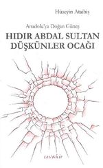 Anadolu'ya Doğan Güneş - Hıdır Abdal Sultan Düşkünler Ocağı
