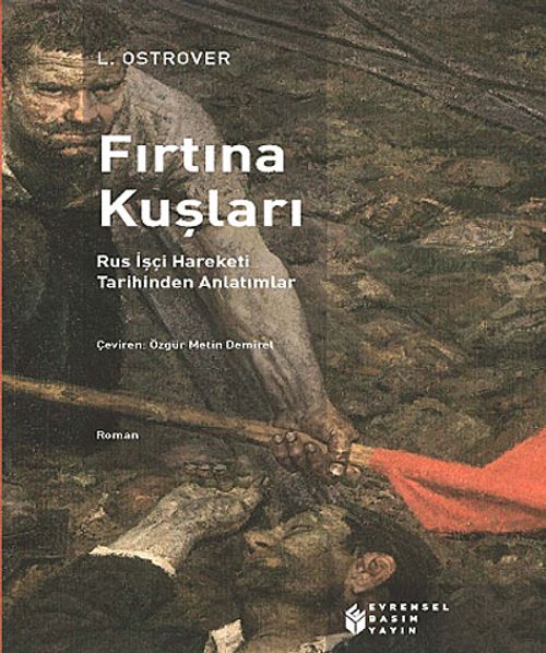 Fırtana Kuşları & Rus İşçi Hareketi Tarihinden Anlatımlar