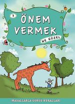 Önem Vermek Ne Güzel -3 / Masallarla Görgü Kuralları