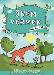 Önem Vermek Ne Güzel -3 / Masallarla Görgü Kuralları - Münire Şafak