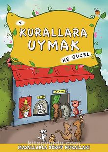 Kurallara Uymak Ne Güzel -4 / Masallarla Görgü Kuralları - Münire Şafak