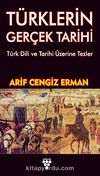 Türklerin Gerçek Tarihi & Türk Dili ve Tarihi Üzerine Tezler
