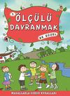 &Ouml;l&ccedil;&uuml;l&uuml; Davranmak Ne G&uuml;zel -5 / Masallarla G&ouml;rg&uuml; Kuralları