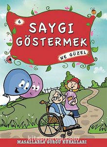 Saygı Göstermek Ne Güzel - 6 / Masallarla Görgü Kuralları - Münire Şafak