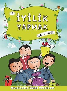 İyilik Yapmak Ne Güzel - 7 / Masallarla Görgü Kuralları - Münire Şafak