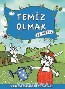Temiz Olmak Ne Güzel -10 / Masallarla Görgü Kuralları - Münire Şafak
